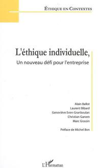 L'éthique individuelle, un nouveau défi pour l'entreprise : actes de la journée d'étude, le 27 mars 2004