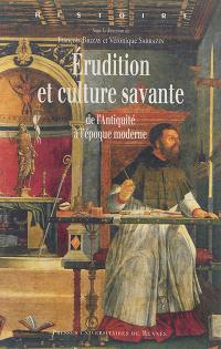 Erudition et culture savante : de l'Antiquité à l'époque moderne