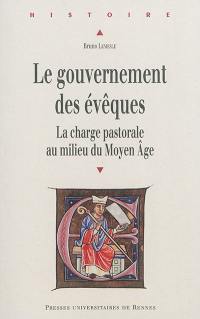 Le gouvernement des évêques : la charge pastorale au milieu du Moyen Age