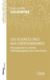 Les sciences face aux créationnismes : ré-expliciter le contrat méthodologique des chercheurs