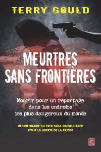 Meurtres sans frontières : mourir pour un reportage dans les endroits les plus dangereux au monde