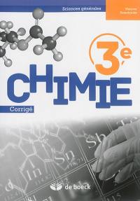 Chimie 3e : sciences générales : corrigé