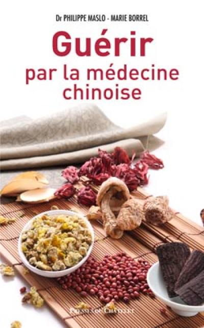 Guérir par la médecine chinoise