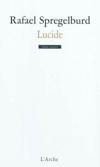 Lucide. Une introduction au théâtre de Rafael Spregelburd