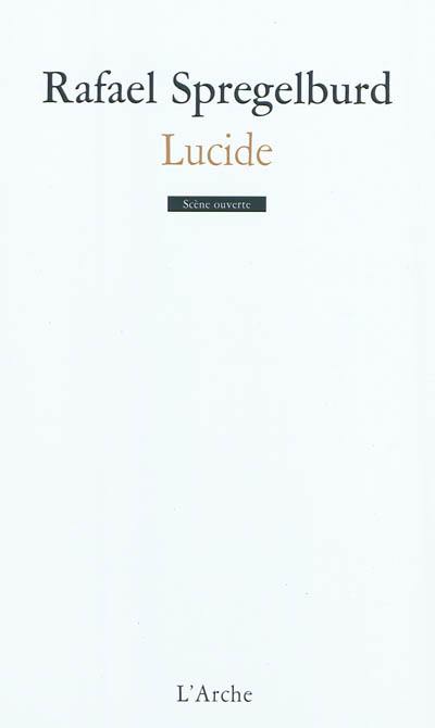 Lucide. Une introduction au théâtre de Rafael Spregelburd