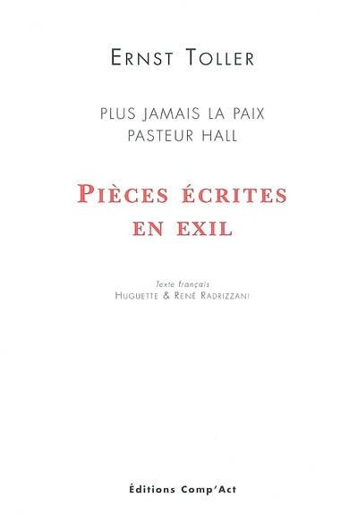 Ernst Toller. Vol. 2. Pièces écrites en exil