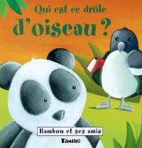 Bambou et ses amis. Vol. 2004. Qui est ce drôle d'oiseau ?