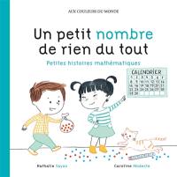 Un petit nombre de rien du tout : petites histoires mathématiques