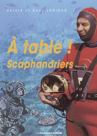 A table... scaphandriers !