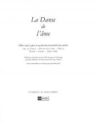 La danse de l'âme : odes mystiques et quatrains retrouvés des soufis : Ibn al-Fârid, Hâtif Isfahâni, Hâfiz Djâmi, Saadi, Bâbâ Tâhir