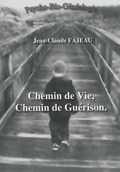 Chemin de vie, chemin de guérison : psycho-bio-généalogie