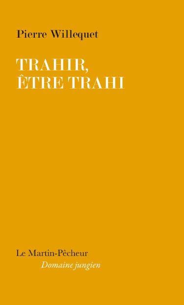 Trahir, être trahi : essais