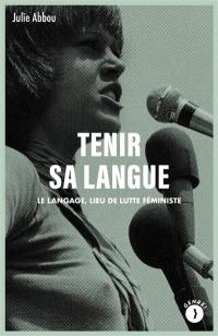 Tenir sa langue : le langage, lieu de lutte féministe