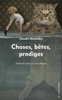 Choses, bêtes, prodiges