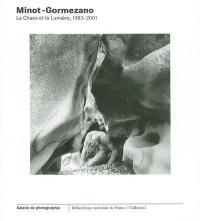 Minot-Gormezano : le chaos et la lumière, 1983-2001 : exposition, Paris, Bibliothèque nationale de France, site Richelieu, galerie de photographie, 20 mai-31 août 2003