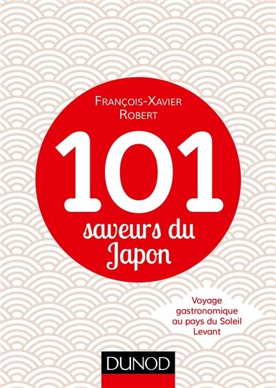 101 saveurs du Japon : voyage gastronomique au pays du Soleil Levant