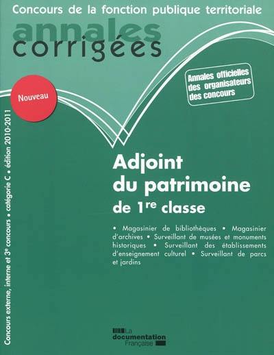 Adjoint du patrimoine de 1re classe : magasinier de bibliothèques, magasinier d'archives, surveillant de musées et monuments historiques, surveillant des établissements d'enseignement culturel, surveillant des parcs et jardins : concours externe, interne et 3e concours, examen professionnel