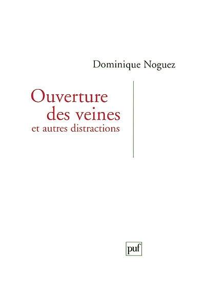 Ouverture des veines et autres distractions