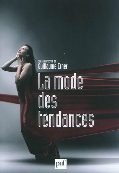 La mode des tendances : actes du colloque Tendances en parfumerie et dans la société contemporaine (Grasse, 2009)