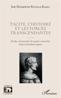 Tacite, l'histoire et les forces transcendantes : étude commentée de quatre sententiae