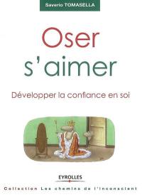 Oser s'aimer : développer la confiance en soi