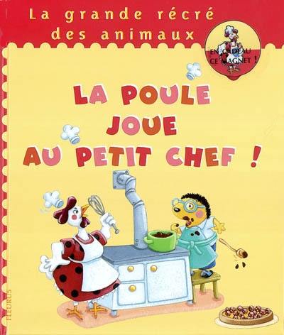 La poule joue au petit chef !