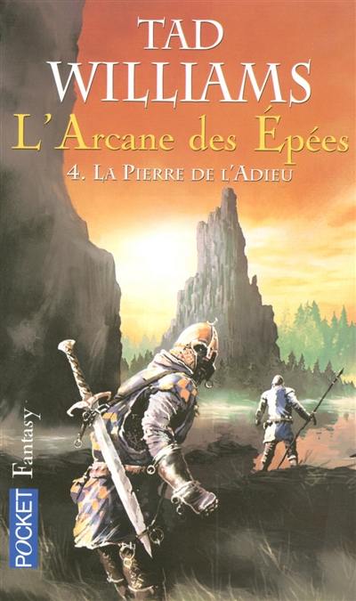 L'arcane des épées. Vol. 4. La pierre de l'adieu