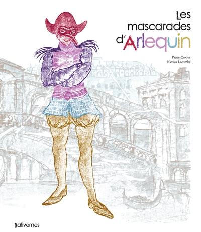 Les mascarades d'Arlequin