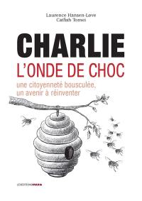 Charlie, l'onde de choc : une citoyenneté bousculée, un avenir à réinventer