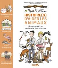 Histoire(s) d'aider les animaux : manuel pas bête de cohabitation avec le sauvage