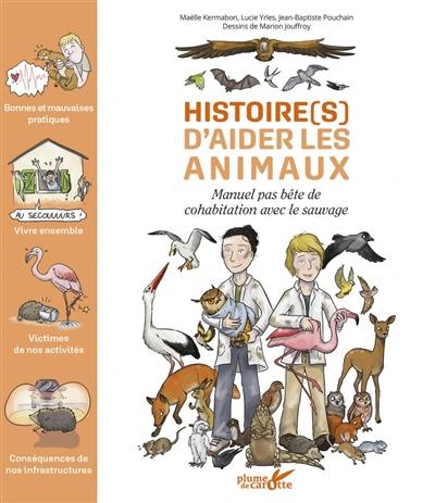 Histoire(s) d'aider les animaux : manuel pas bête de cohabitation avec le sauvage