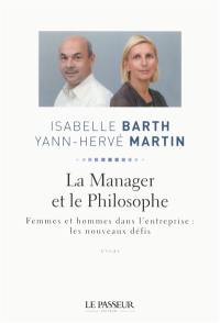 La manager et le philosophe : femmes et hommes dans l'entreprise, les nouveaux défis : essai