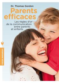 Parents efficaces : une autre écoute de l'enfant