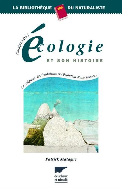 Comprendre l'écologie et son histoire : les origines, les fondateurs et l'évolution d'une science