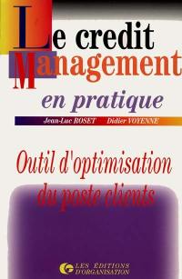 Le crédit management en pratique : outil d'optimisation du poste clients