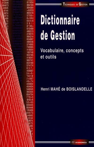 Dictionnaire de gestion : vocabulaire, concepts et outils