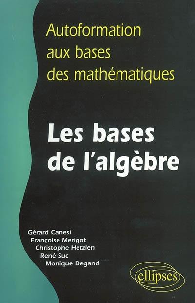 Les bases de l'algèbre