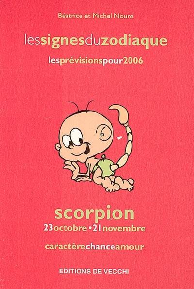 Scorpion : 23 octobre-21 novembre : caractère, chance, amour, les prévisions pour 2006