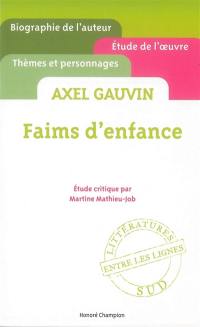 Faims d'enfance, Axel Gauvin