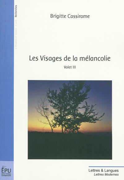 Les visages de la mélancolie. Vol. 3