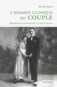 L'examen clinique du couple : théories et instruments d'évaluation