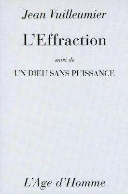 L'effraction. Un Dieu sans puissance