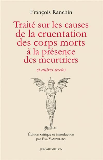 Traité sur les causes de la cruentation des corps morts à la présence des meurtriers : et autres textes : 1640. La médecine en modernité, au croisement des savoirs. La part christique de la cruention : les exégèses bibliques de la voix du sang