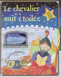 Le chevalier de la nuit étoilée : un livre-devinettes