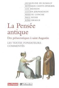 La pensée antique : des présocratiques à saint Augustin : les textes fondateurs commentés