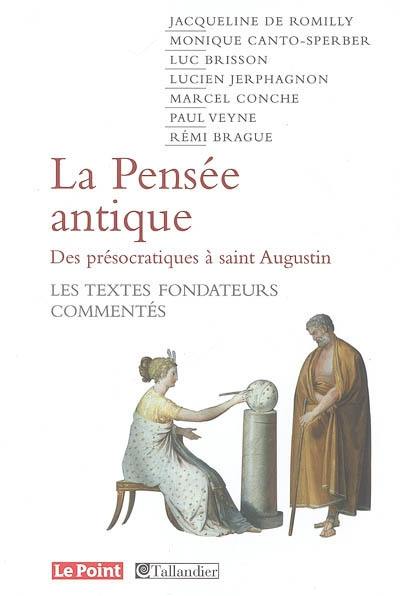 La pensée antique : des présocratiques à saint Augustin : les textes fondateurs commentés