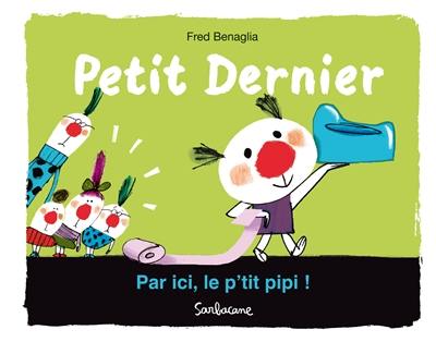 Petit dernier. Par ici, le p'tit pipi !