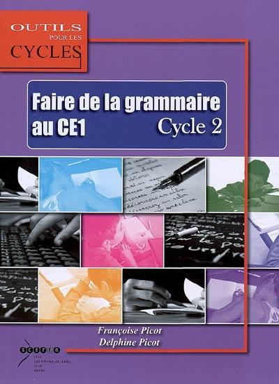 Faire de la grammaire au CE1 : cycle 2