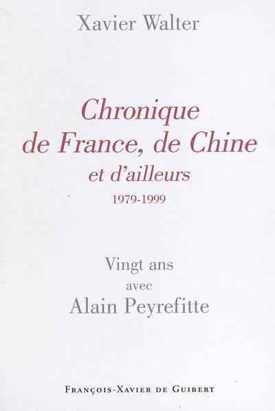 Chronique de France, de Chine et d'ailleurs (1979-1999) : vingt ans avec Alain Peyrefitte