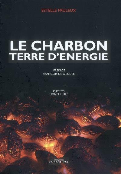 Le charbon, terre d'énergie : histoire et patrimoine